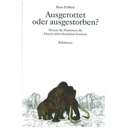 Ausgerottet oder ausgestorben?, Fachbücher von Peter D. Ward