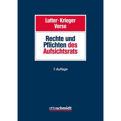 Rechte und Pflichten des Aufsichtsrats, Gebundene Ausgabe von Marcus Lutter,Gerd Krieger,Dirk A. Verse, Verlag Dr. Otto Schmidt KG, 978-3-504-31720-1
