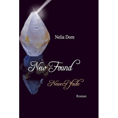 New Found, Gebundene Ausgabe von Nelia Dorn, Tredition, 978-3-7323-7081-8