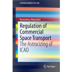 Regulation of Commercial Space Transport, Fachbücher von Ruwantissa Abeyratne
