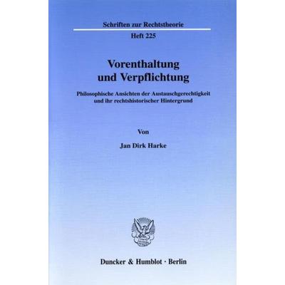 Vorenthaltung und Verpflichtung., Taschenbuch von Jan Dirk Harke, Duncker & Humblot, 978-3-428-11640-9