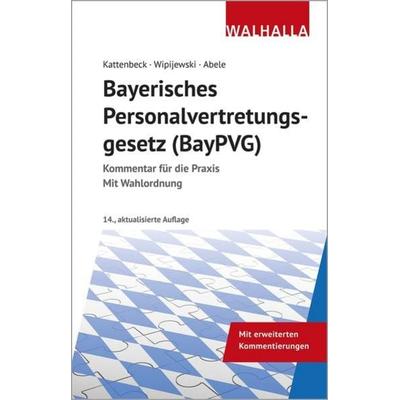 Bayerisches Personalvertretungsgesetz (BayPVG), Gebundene Ausgabe von Gerhard Wipijewski,Hermann Abele, Walhalla und Praetoria