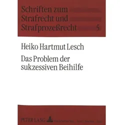 Das Problem der sukzessiven Beihilfe, Fachbücher von Heiko Hartmut Lesch