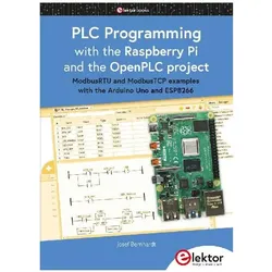 PLC Programming with the Raspberry Pi and the OpenPLC Project, Fachbücher von Josef Bernhardt