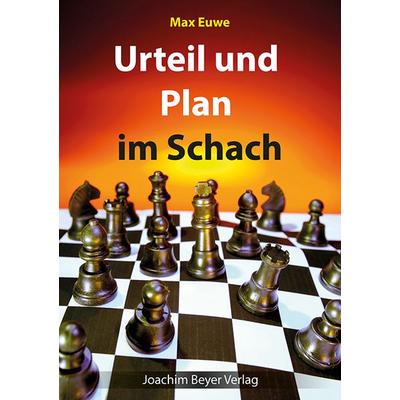 Urteil und Plan im Schach, Taschenbuch von Max Euwe, Beyer, Joachim, Verlag, 978-3-940417-85-5