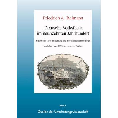 Deutsche Volksfeste im 19. Jahrhundert. Geschichte ihrer Entstehung., Gebundene Ausgabe von Friedrich A. Reimann, BoD – Books on Demand,