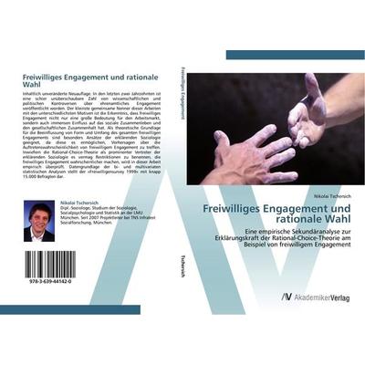 Freiwilliges Engagement und rationale Wahl, Taschenbuch von Nikolai Tschersich, AV Akademikerverlag, 978-3-639-44142-0