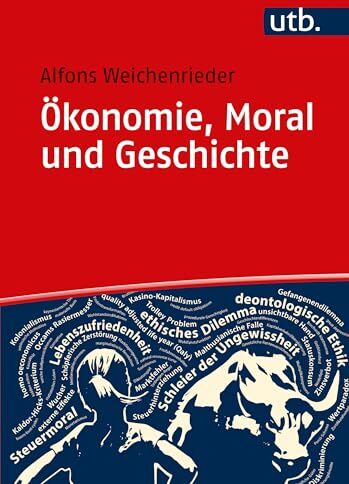 Weichenrieder, Alfons J. - Ökonomie, Moral und Geschichte: Eine themenorientierte Einführung - Preis vom 10.10.2026 11:48:34 h
