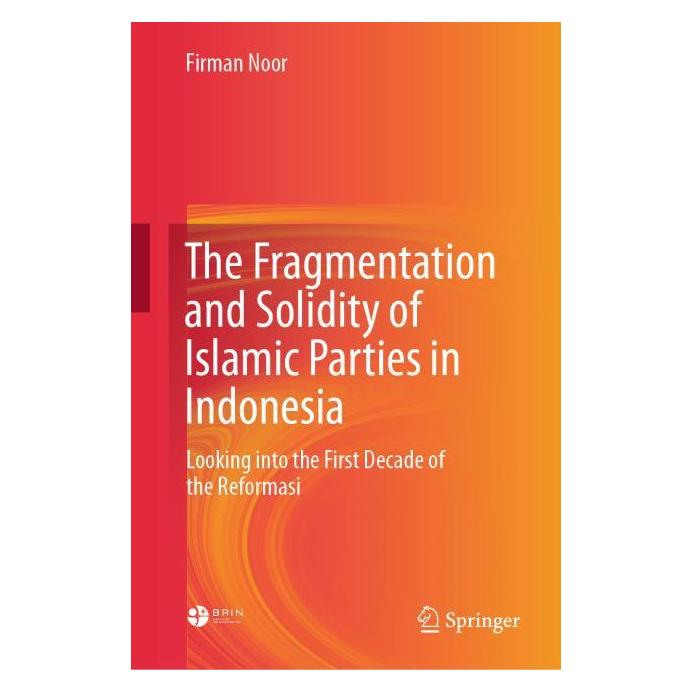 Springer The Fragmentation and Solidity of Islamic Parties in Indonesia (Englisch, Hardcover, Firman Noor) (63672308)
