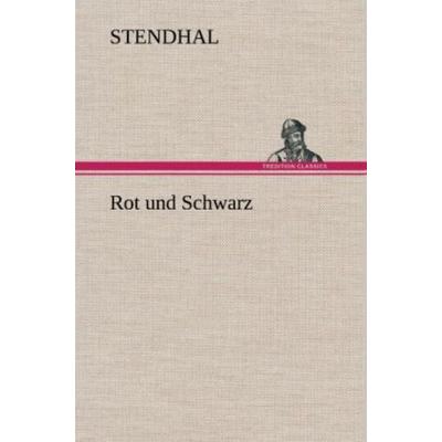 Rot und Schwarz, Gebundene Ausgabe von Stendhal Stendhal, Tredition, 978-3-8472-7028-7