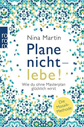 Nina Martin - Plane nicht - lebe!: Wie du ohne Masterplan glücklich wirst - Preis vom 18.10.2026 19:22:15 h