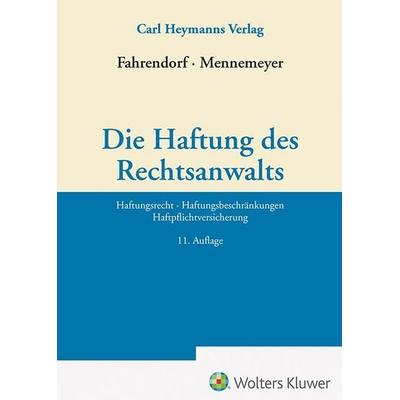 Die Haftung des Rechtsanwalts, Gebundene Ausgabe von , Heymanns, Carl, 978-3-452-30471-1
