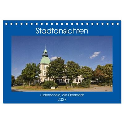 Stadtansichten Lüdenscheid, die Oberstadt (Tischkalender 2027 DIN A5 quer), CALVENDO Monatskalender
