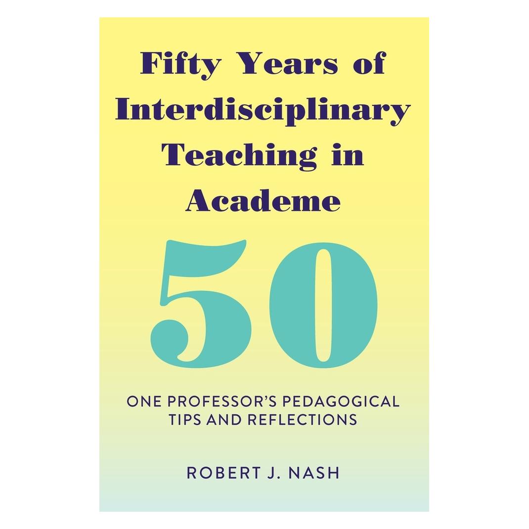 Peter Lang Fifty Years of Interdisciplinary Teaching in Academe (Englisch, Softcover, Robert J Nash) (56021339)
