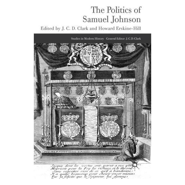 Palgrave Macmillan Uk The Politics of Samuel Johnson (Englisch, Hardcover, H. Erskine-Hill, J. Clark) (63038746)