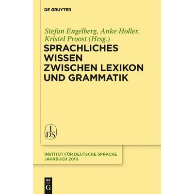 Sprachliches Wissen zwischen Lexikon und Grammatik, Gebundene Ausgabe von , De Gruyter, 978-3-11-026232-2