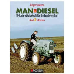 MAN & Diesel 100 Jahre Motorkraft für die Landwirtschaft Band 2: München, Ratgeber von Jürgen Svensson