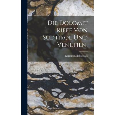 Die Dolomit Riffe von Südtirol und Venetien., Gebundene Ausgabe von , Hutson Street Press, 978-1-01-781365-4