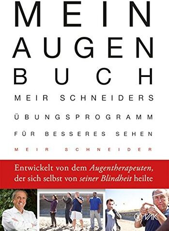 Meir Schneider - Mein Augen-Buch: Meir Schneiders Übungsprogramm für besseres Sehen. Erweiterte und aktualisierte Neuausgabe - Preis vom 17.10.2026 19:25:27 h