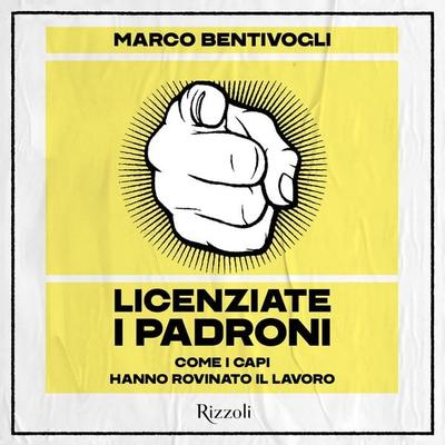 Licenziate i padroni - Marco Bentivogli, Audio, 9788831813648