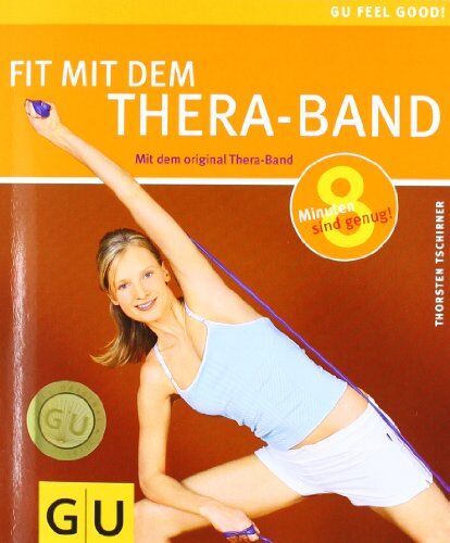 Thorsten Tschirner - Thera-Band, Fit mit dem (GU Feel good!) - Preis vom 18.10.2026 15:28:09 h