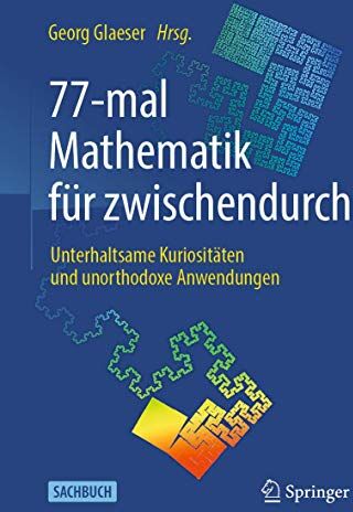 Georg Glaeser - 77-mal Mathematik für zwischendurch: Unterhaltsame Kuriositäten und unorthodoxe Anwendungen - Preis vom 11.10.2026 03:10:56 h