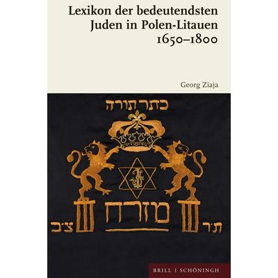 Lexikon der bedeutendsten Juden in Polen-Litauen 1650–1800, Gebundene Ausgabe von Georg Ziaja, Brill | Schöningh, 978-3-506-79834-3