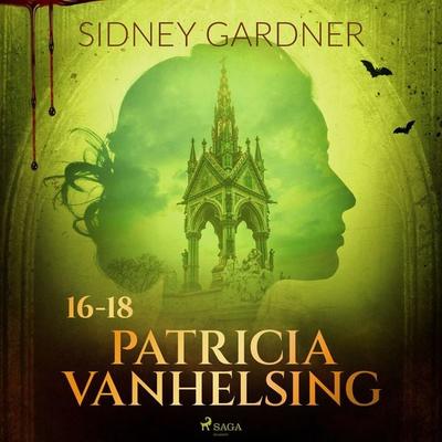 Patricia Vanhelsing 16-18 - Sidney Gardner, Audio, 9788728210192