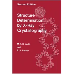 Structure Determination by X-Ray Crystallography, Fachbücher von R. A. Palmer, M. F. C. Ladd