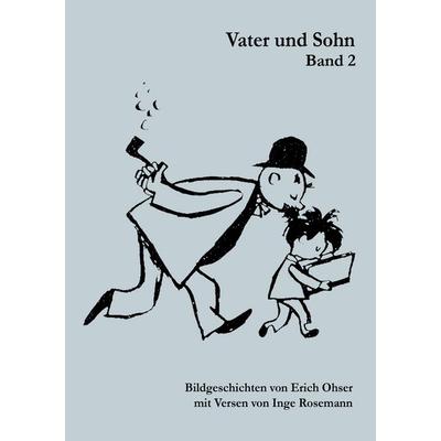 Vater und Sohn Band 2, Taschenbuch von Inge Rosemann,Erich Ohser, BoD – Books on Demand, 978-3-8370-1764-9