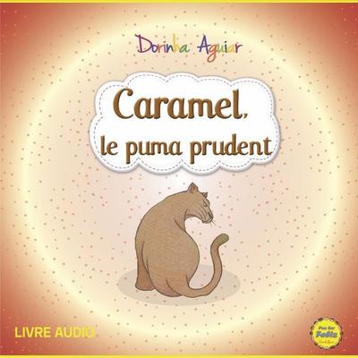 Caramel, le puma prudent - Dorinha Aguiar, Audio, 4066338182449
