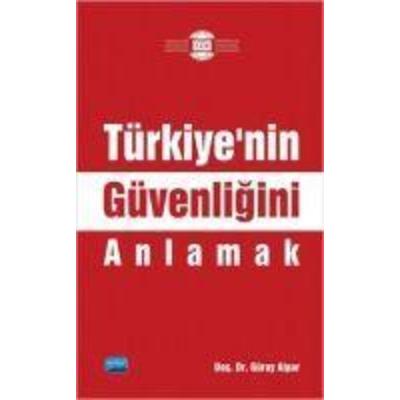 Türkiyenin Güvenligini Anlamak, Taschenbuch von Güray Alpar, Nobel Akademik Yayincilik