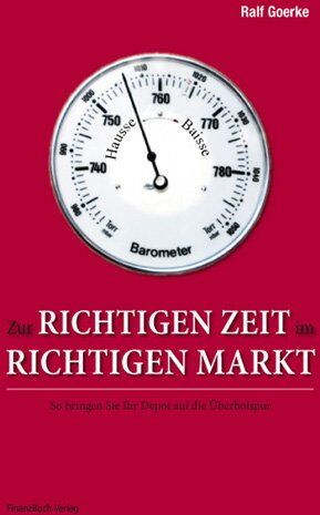 Ralf Goerke - Zur richtigen Zeit im richtigen Markt: So bringen Sie Ihr Depot auf die Überholspur - Preis vom 09.10.2026 07:28:09 h