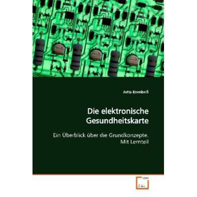 Eisenbeiß, J: Die elektronische Gesundheitskarte, Taschenbuch von Jutta Eisenbeiss, VDM, 978-3-639-13626-5