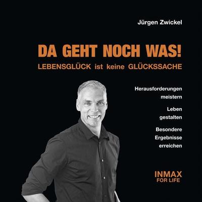 DA GEHT NOCH WAS - Lebensglück ist keine Glückssache - Jürgen Zwickel, Audio, 4061707518850