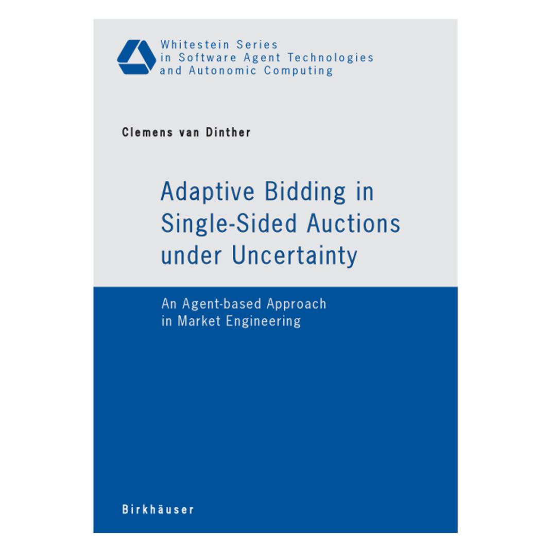 Birkhäuser Adaptive Bidding in Single-Sided Auctions under Uncertainty (Englisch, Softcover, Clemens van Dinther) (55189749)