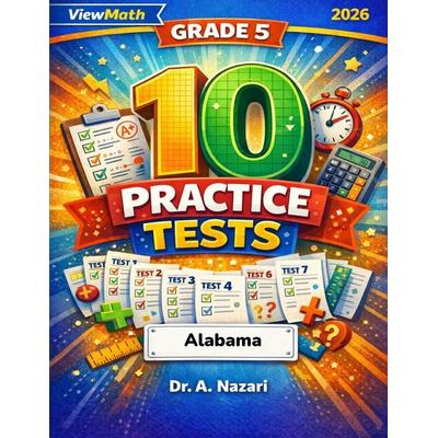 10 Alabama ACAP Grade 5 Math Practice Tests, Taschenbuch von A. Nazari, ViewMath.com
