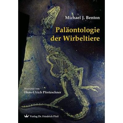 Paläontologie der Wirbeltiere, Gebundene Ausgabe von Michael J. Benton, Pfeil, F, 978-3-89937-072-0