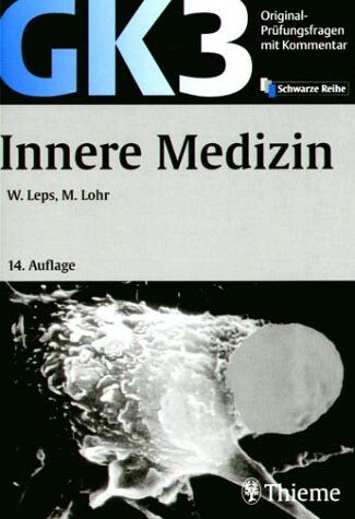 Wolfgang Leps - Original-Prüfungsfragen GK 3. Innere Medizin: Mit Kommentar und 344 Lerntexten - Preis vom 02.10.2026 23:42:20 h