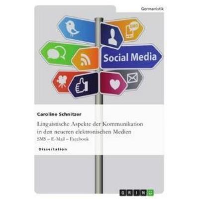 Linguistische Aspekte der Kommunikation in den neueren elektronischen Medien, Taschenbuch von Caroline Schnitzer, GRIN, 978-3-656-27271-7