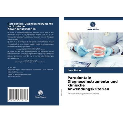 Parodontale Diagnoseinstrumente und klinische Anwendungskriterien, Taschenbuch von Ilma Robo, Verlag Unser Wissen, 978-620-4-37157-3