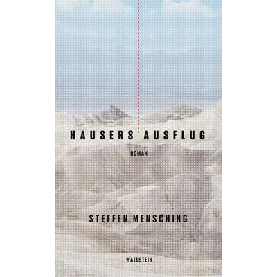 Hausers Ausflug, Gebundene Ausgabe von Steffen Mensching, Wallstein Erfolgstitel - Belletristik und Sachbuch