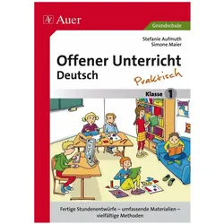 Offener Unterricht Deutsch - praktisch Klasse 1, Schulbücher von Stefanie Aufmuth, Simone Maier