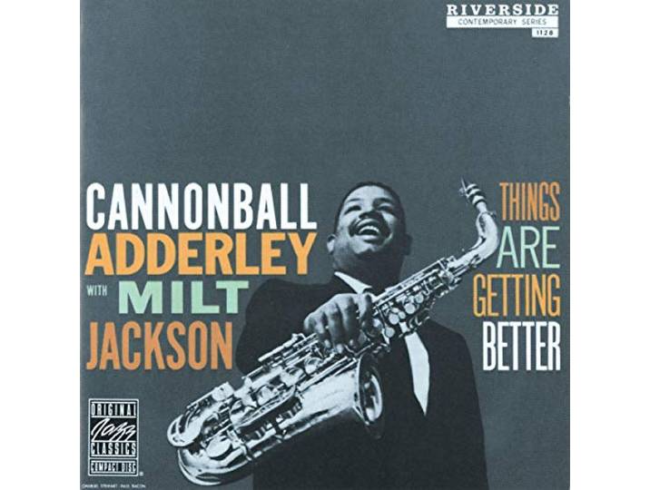 Cannonball Adderley & Milt Jackson - Things Are Getting Better