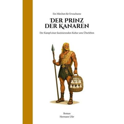 Der Prinz der Kanaren, Taschenbuch von Hermann Ufer, BoD – Books on Demand, 978-3-696-38560-6