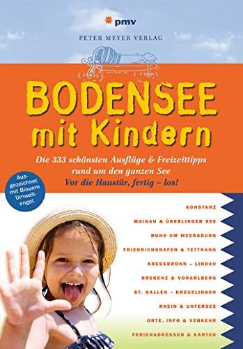 Annette Sievers - Bodensee mit Kindern: Die 333 schönsten Ausflüge & Freizeittipps rund um den ganzen See (Freizeiführer mit Kindern) - Preis vom 09.10.2026 07:28:09 h