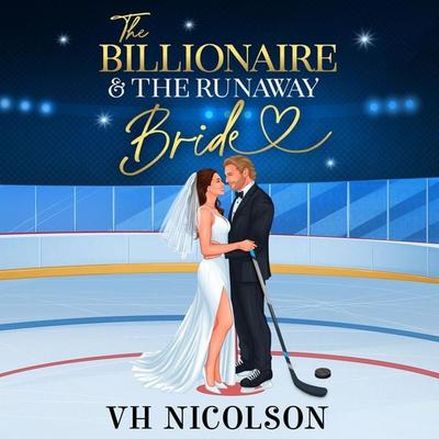 The Billionaire and the Runaway Bride - VH Nicolson, Audio, 9781808115639