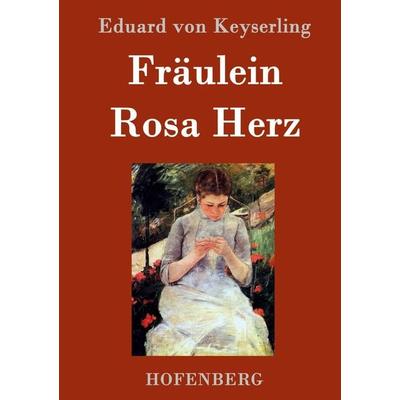 Fräulein Rosa Herz, Gebundene Ausgabe von Eduard Keyserling, Hofenberg, 978-3-8430-3135-6