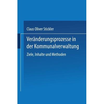 Veränderungsprozesse in der Kommunalverwaltung, Taschenbuch von Claus Oliver Stickler, Deutscher Universitätsverlag, 978-3-8244-0527-5