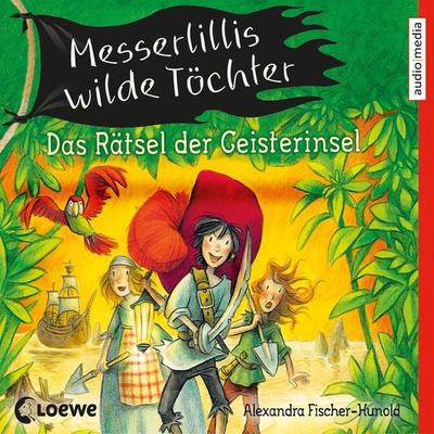 Messerlillis wilde Töchter - Das Rätsel der Geisterinsel - Alexandra Fischer-Hunold, Audio, 9783956398575
